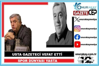 Bizim Stadyum programı ile tanınan usta gazeteci ve yazar hayatını kaybetti