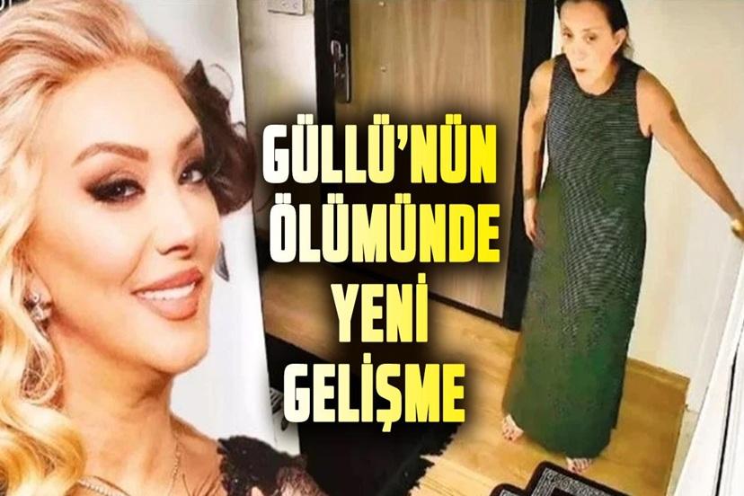 Güllü'nün ölümüyle ilgili çarpıcı gelişme! Cumhuriyet Başsavcısı açıkladı...