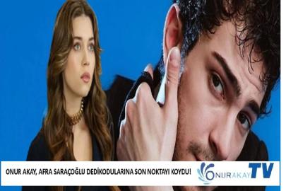 Onur Akay açıkladı! Afra Saraçoğlu ve Rahimcan Kapkap hakkında bilinmeyen gerçek!