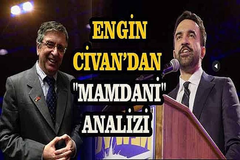 OnurAkayMedya Yazarı Engin Civan'dan "Mamdani" Analizi!