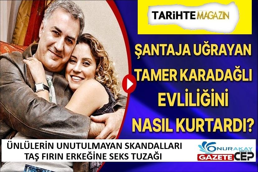 Tarihte Magazin: Tamer Karadağlı'nın unutulmaz skandalı! Şantaj girişimiyle sarsılan yıldız...