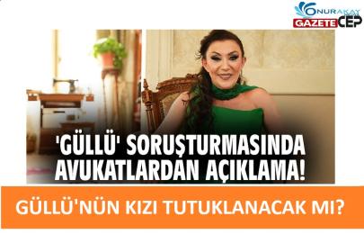 Güllü davasında avukattan çok konuşulacak açıklamalar!