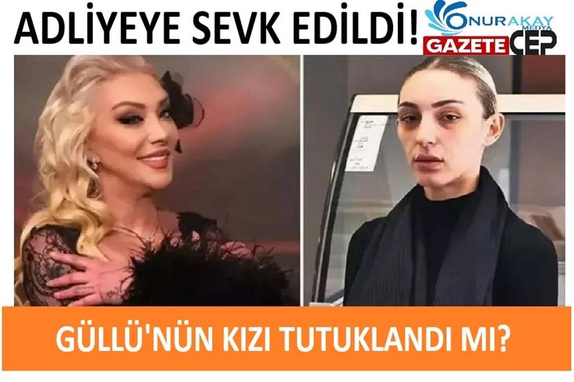 Güllü'nün kızı adliyeye sevk edilmesinin ardından tutuklandı mı? İşte tüyler ürperten yeni ses kaydı
