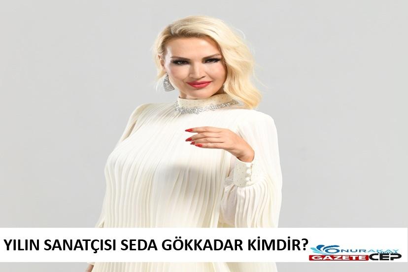 Yılın Sanatçısı Seçilen Seda Gökkadar Kimdir?