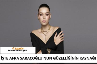 İşte Afra Saraçoğlu'nun güzelliğinin kaynağı!