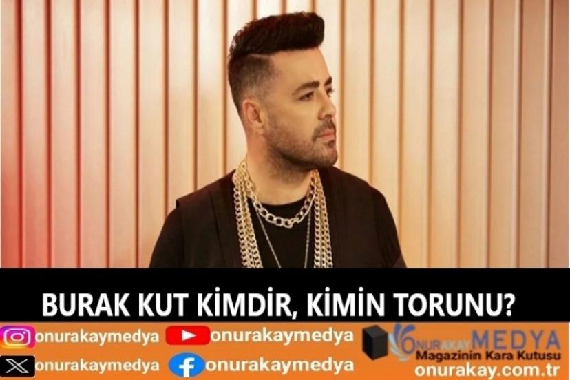 90'ların starı Burak Kut kimdir, kimin torunu?