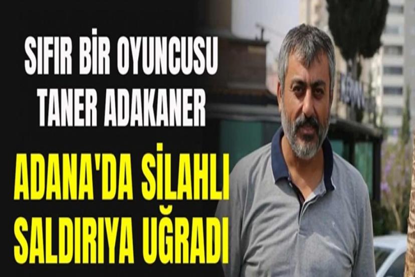 Adana’da silahlı saldırıya uğrayan ünlü oyuncu ameliyata alındı!