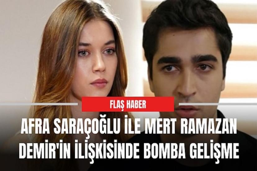 Afra Saraçoğlu ve Mert Ramazan Demir aşkında yeni gelişme!