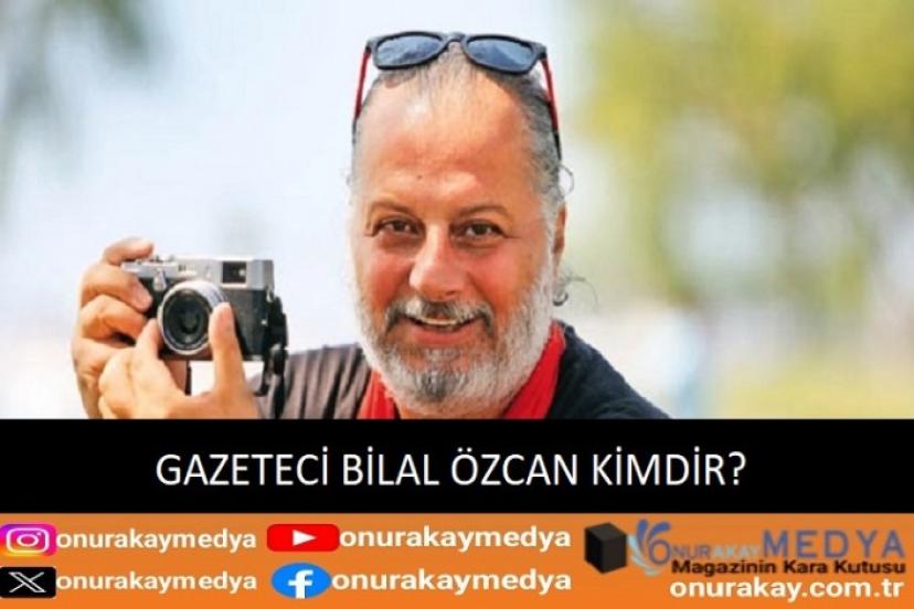 Altın kalem ödüllü magazin gazetecisi Bilal Özcan Kimdir?