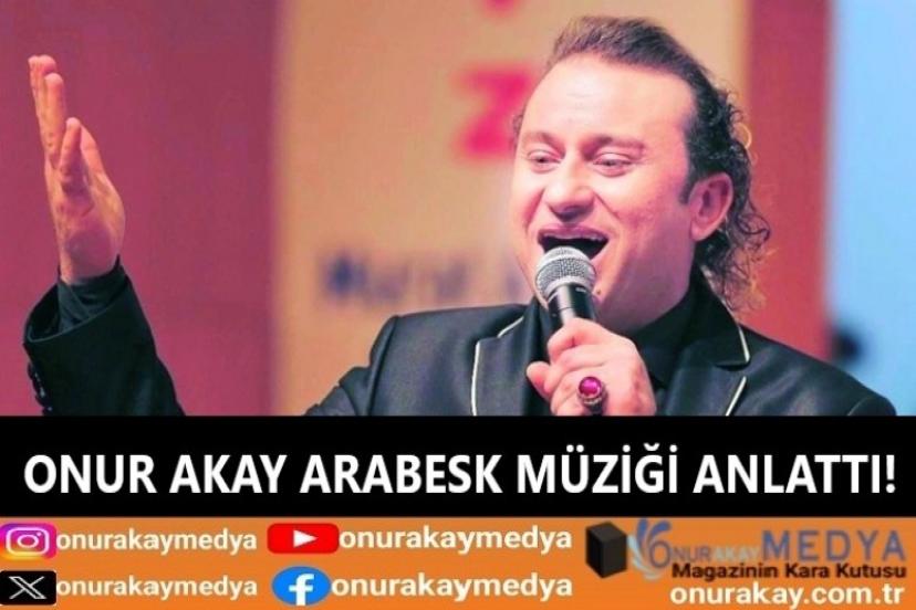 Aydınlık Gazetesi’nin başlattığı arabesk tartışmasına Onur Akay da katıldı!