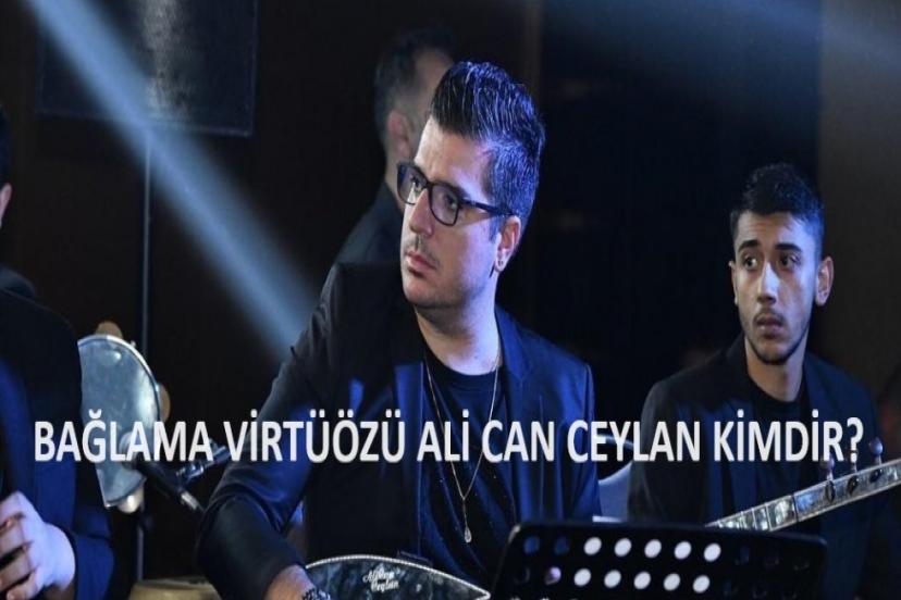Bağlama virtüözlerinden Ali Can Ceylan kimdir?