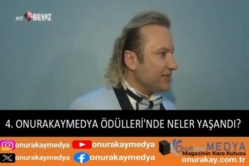 Dördüncü OnurAkayMedya Yılın Ödülleri’nde Neler Yaşanmıştı?
