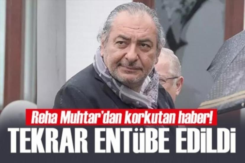 Durumu iyiye gidiyordu! Reha Muhtar'dan kötü haber geldi!