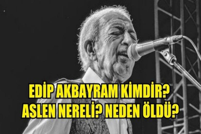 Edip Akbayram neden öldü, cenazesi ne zaman? İşte sanat kariyeri...
