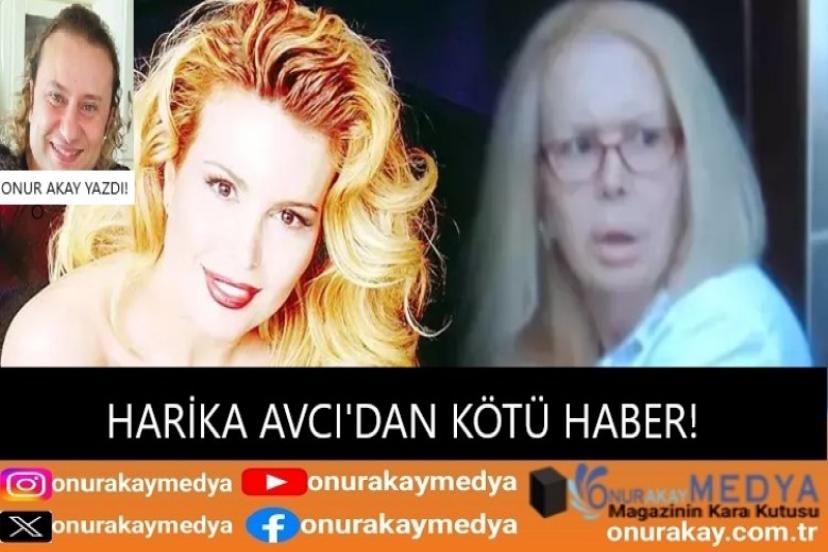 Harika Avcı’dan kötü haber! Evinin kapısını polislerle açtırdılar…