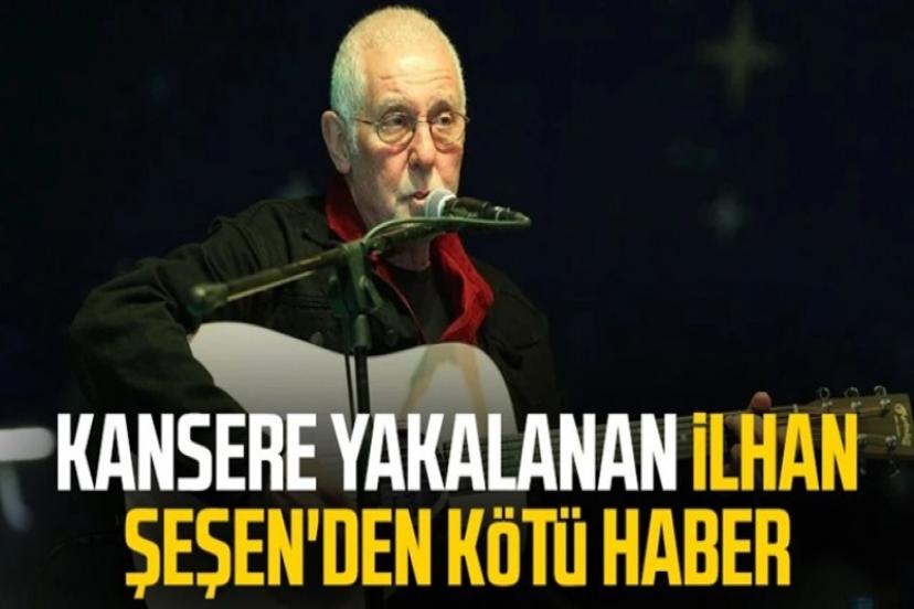 İlhan Şeşen'in sağlık durumunda korkutan gelişme!