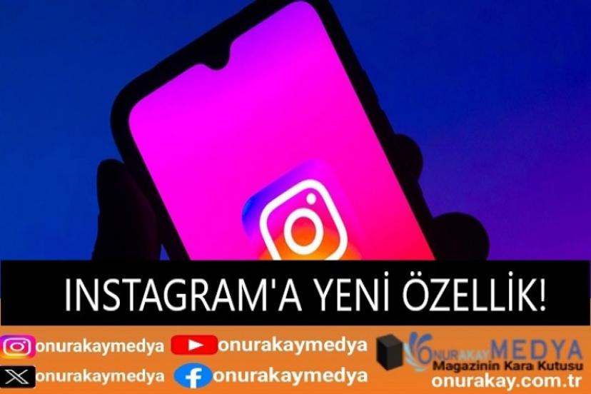 Instagram'a yeni bir özellik geliyor! Testler devam ediyor...