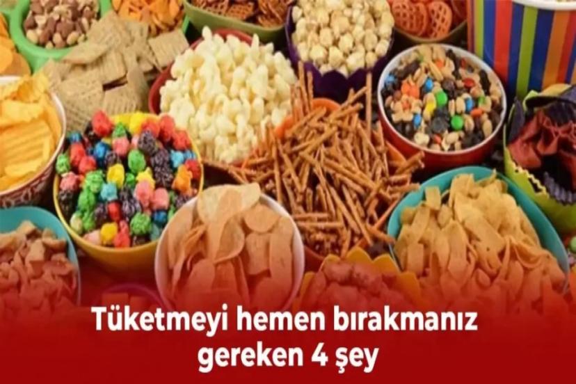 İşte tüketmeyi hemen bırakmanız gereken 4 ürün!