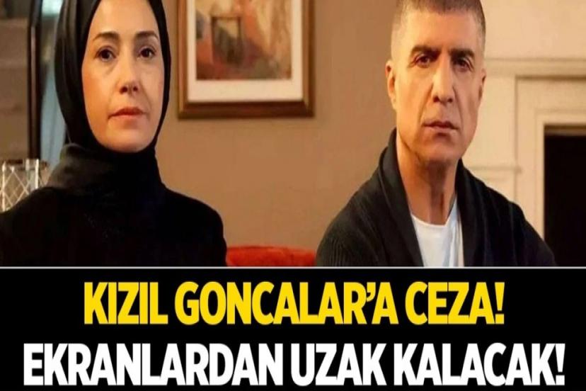 Kızıl Goncalar dizisinin ceza alma nedeni herkesi şok etti!