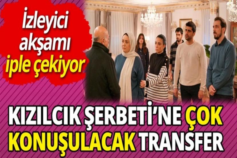 "Kızılcık Şerbeti'ne şok transfer"