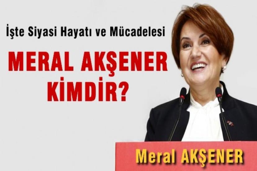 Meral Akşener kimdir? Meral Akşener Ankara'ya veda etti!