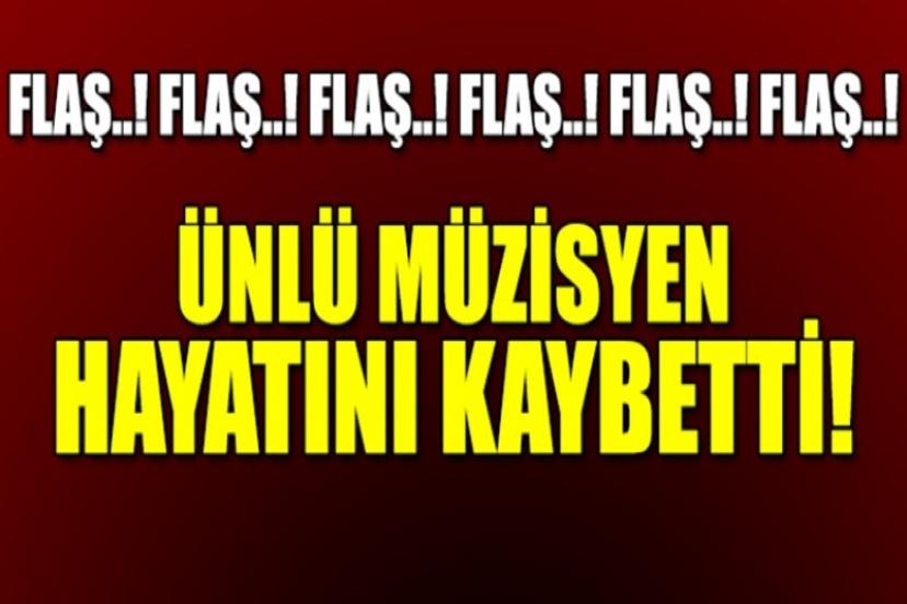 Müzik dünyası genç yeteneğini kaybetti! Ünlü müzisyen hayata veda etti