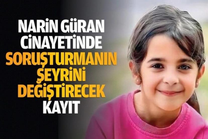 Narin Güran cinayetinde dosyaya giren son dakika ayrıntıları!