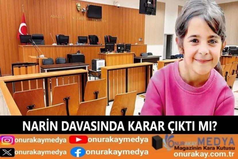 Narin Güran cinayetinde karar çıktı mı? Salim Güran anlattı. Avukatı mahkemede katili açıkladı!
