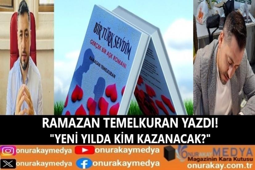 Ramazan Temelkuran: “Yeni yılda kim kazanacak?”