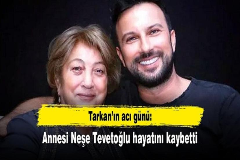 Tarkan hayatındaki en değerlisini kaybetti! Annesi Neşe Tevetoğlu'nun ani ölümü ile yıkıldı!