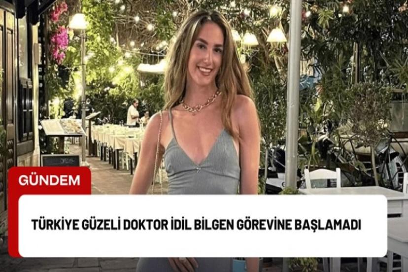 Türkiye güzeli doktor İdil Bilgen nerede, görevine başladı mı?
