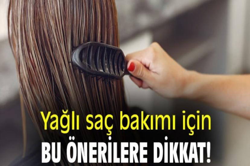 Yağlı saçlar için doğru bakım önerisi!