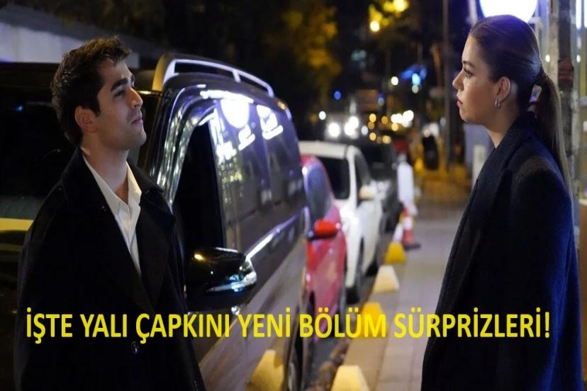 Yalı Çapkını 53. bölümde şaşırtan olaylar!