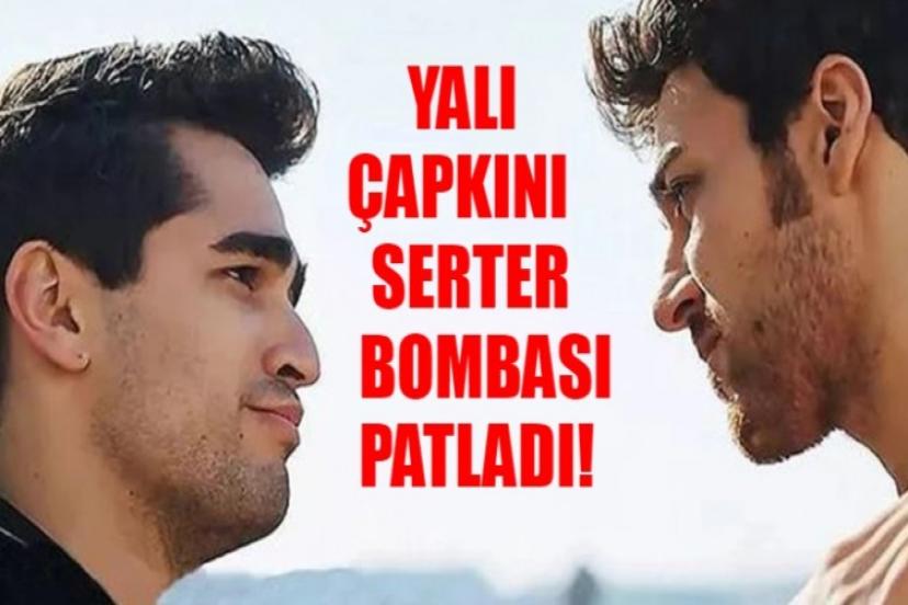 Yalı Çapkını dizisinde flaş gelişme! O geri dönüyor...