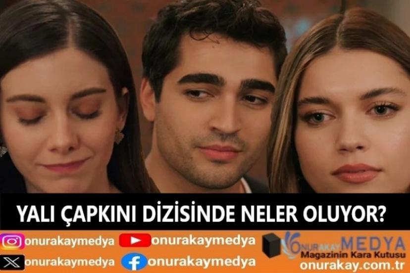 Yalı Çapkını dizisinde neler oluyor? Reytingleri nasıl, erken final yapacak mı?