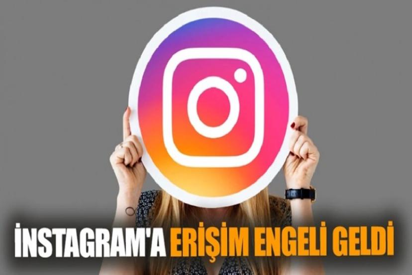 Yasaklanacak mı? Instagram'a neden erişim engeli getirildi?