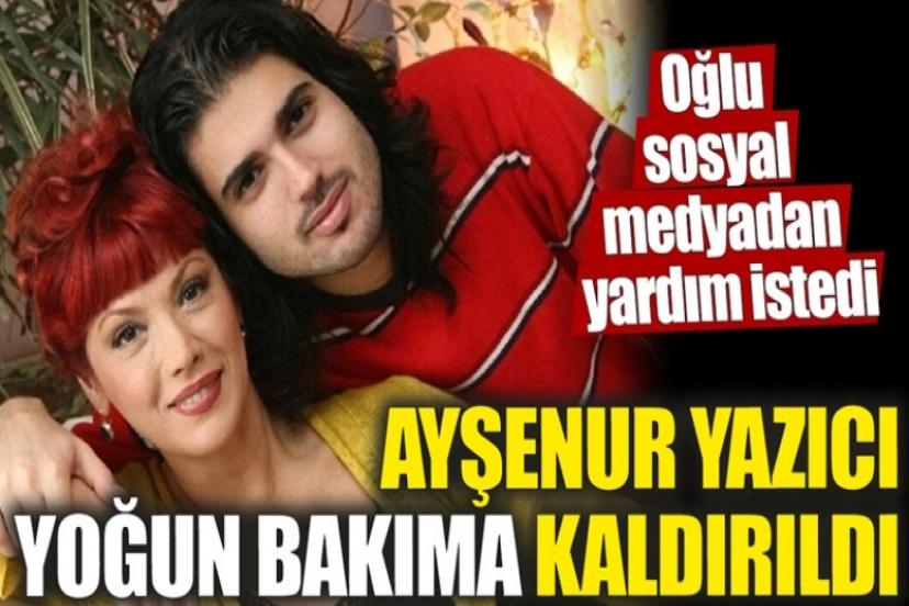 Yoğun bakıma alınan Ayşenur Yazıcı için acil kan lazım!