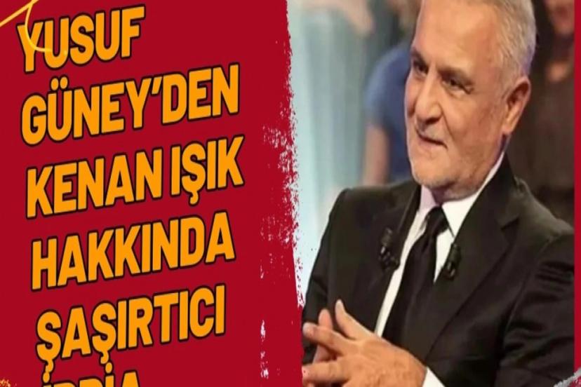 Yusuf Güney'in şoke eden Kenan Işık sözleri ağızları açık bıraktı!